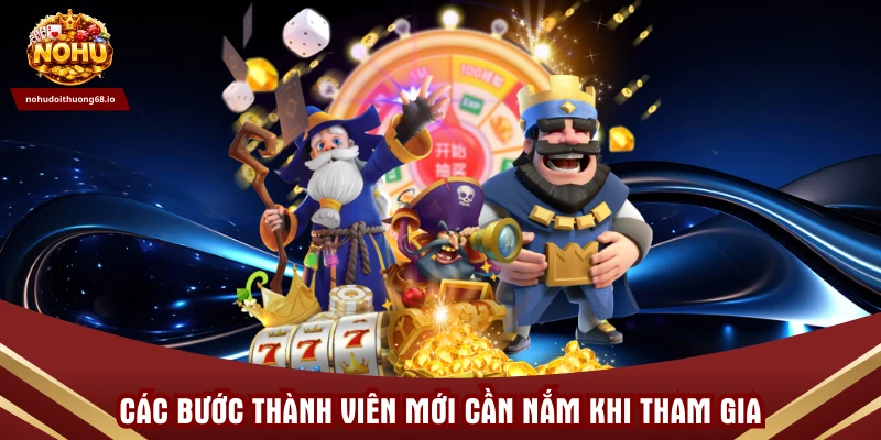 Các bước thành viên mới cần nắm khi tham gia