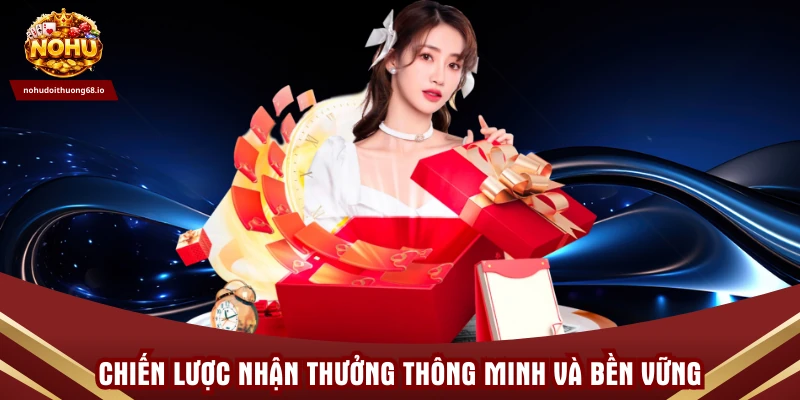 Chiến lược nhận thưởng thông minh và bền vững