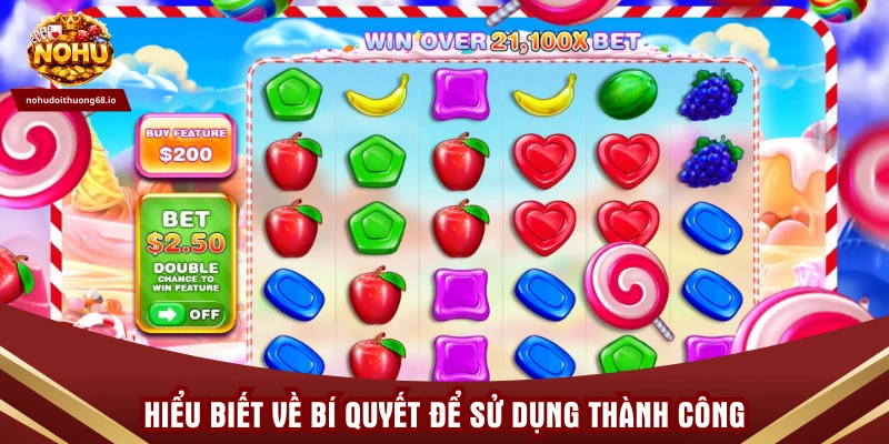 Hiểu biết về bí quyết để sử dụng thành công