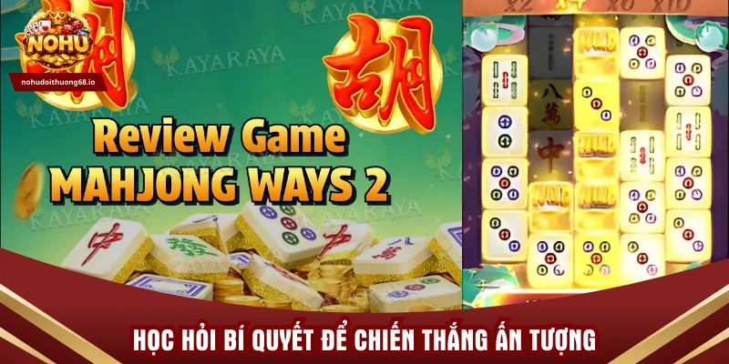 Học hỏi bí quyết để chiến thắng ấn tượng