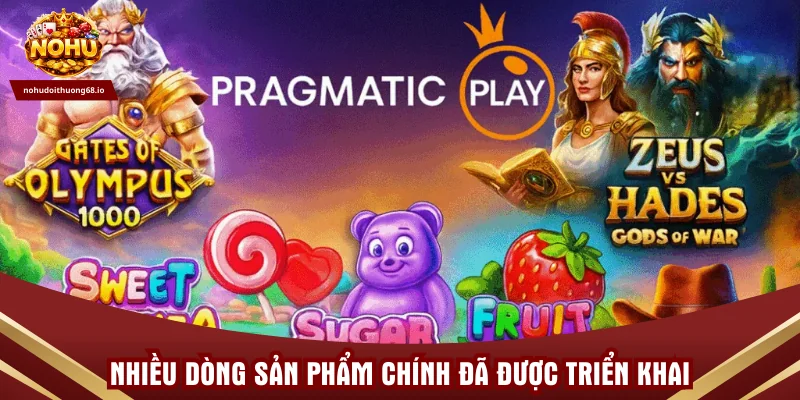 Nhiều dòng sản phẩm chính đã được triển khai