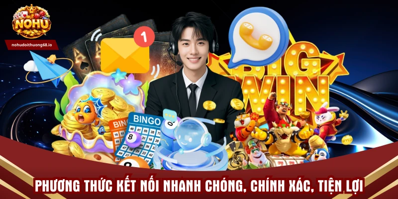 Phương thức kết nối nhanh chóng, chính xác, tiện lợi