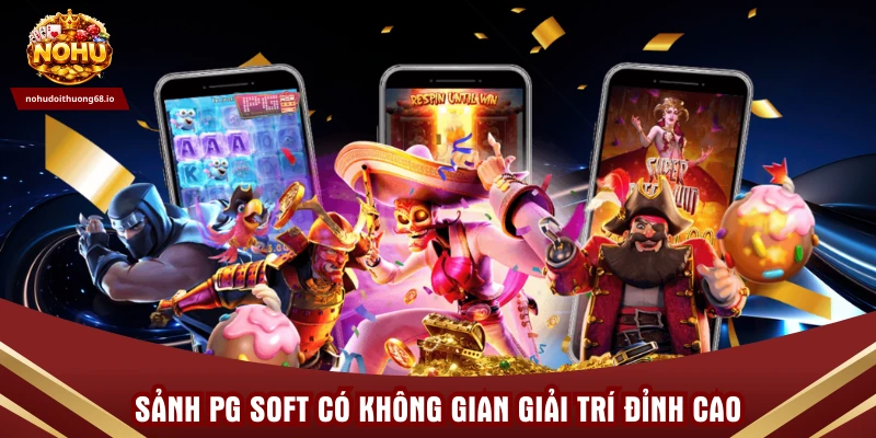 Sảnh PG Soft có không gian giải trí đỉnh cao