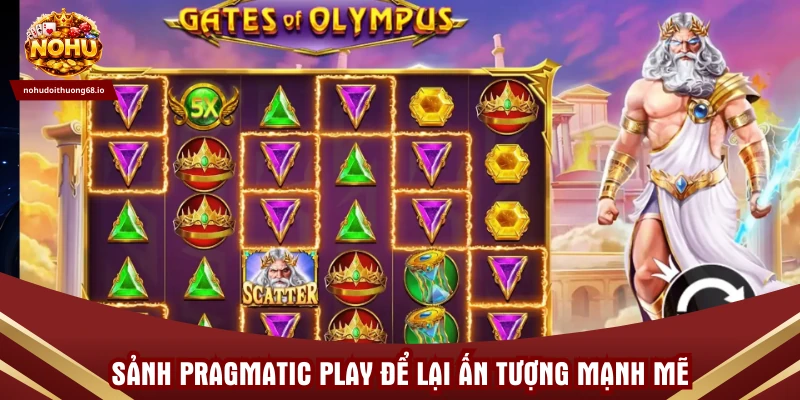 Sảnh Pragmatic Play để lại ấn tượng mạnh mẽ