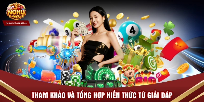 Tham khảo và tổng hợp kiến thức từ giải đáp